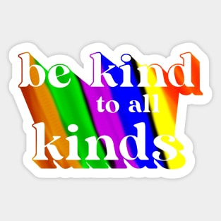 Be kind to all kinds Sticker